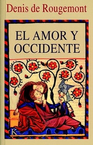 AMOR Y OCCIDENTE, EL | 9788472452763 | ROUGEMONT, DENIS DE | Llibreria La Gralla | Librería online de Granollers