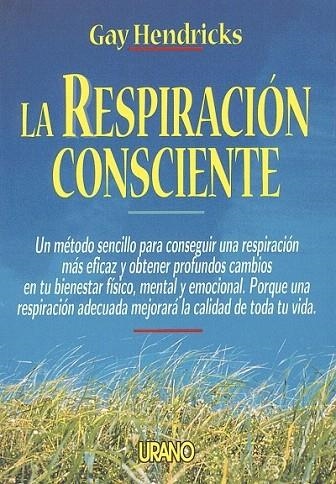 RESPIRACION CONSCIENTE, LA | 9788479531607 | HENDRICKS, GAY | Llibreria La Gralla | Librería online de Granollers