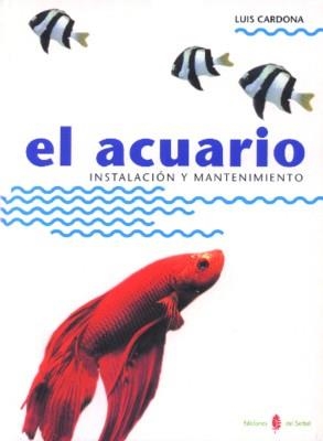 ACUARIO.INSTALACION Y MANTENIMIENTO | 9788476281888 | CARDONA, LUIS | Llibreria La Gralla | Llibreria online de Granollers