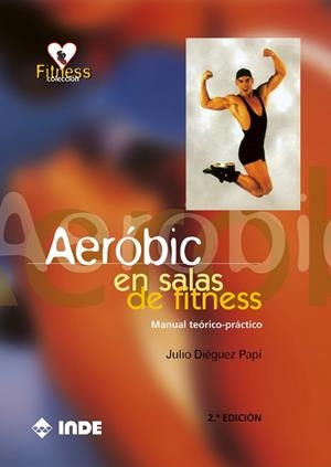 AEROBIC EN SALAS DE FITNESS | 9788487330612 | DIEGUEZ PAPI | Llibreria La Gralla | Librería online de Granollers