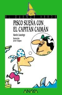 PISCO SUEÑA CON EL CAPITAN CAIMAN (DUENDE VERDE) | 9788420775586 | CASARIEGO, MARTIN | Llibreria La Gralla | Llibreria online de Granollers