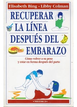 RECUPERAR LA LINEA DESPUES DEL EMBARAZO | 9788486193768 | BING, ELISABETH/ COLMAN, LIBBY | Llibreria La Gralla | Librería online de Granollers
