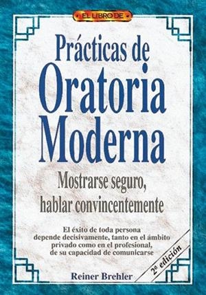 PRACTICAS DE ORATORIA MODERNA.MNOSTRARSE SEGURO, H | 9788488893338 | BREHLER, REINER | Llibreria La Gralla | Librería online de Granollers