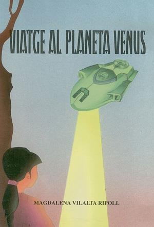 VIATGE AL PLANETA VENUS | 9788479354022 | VILALTA RIPOLLL, MAGDALENA | Llibreria La Gralla | Librería online de Granollers