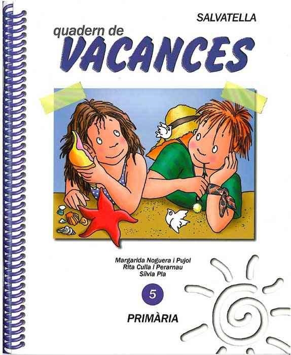 VACANCES 5 PRIMARIA | 9788472108448 | NOGUERA I PUJOL, MARGARIDA; CULLA I PERARNAU, RITA | Llibreria La Gralla | Llibreria online de Granollers