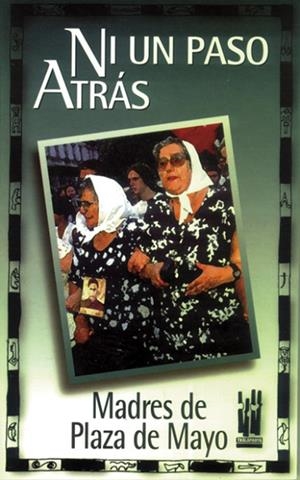 NI UN PASO ATRAS.MADRES DE PLAZA DE MAYO | 9788481360639 | MADRES DE PLAZA DE MAYO | Llibreria La Gralla | Librería online de Granollers