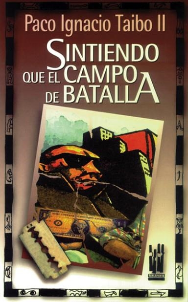 SINTIENDO QUE EL CAMPO DE BATALLA | 9788481360608 | TAIBO II, PACO IGNACIO | Llibreria La Gralla | Llibreria online de Granollers