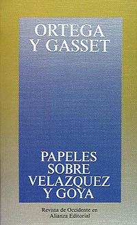 PAPELES SOBRE VELAZQUEZ Y GOYA | 9788420641065 | ORTEGA Y GASSET, JOSE | Llibreria La Gralla | Llibreria online de Granollers