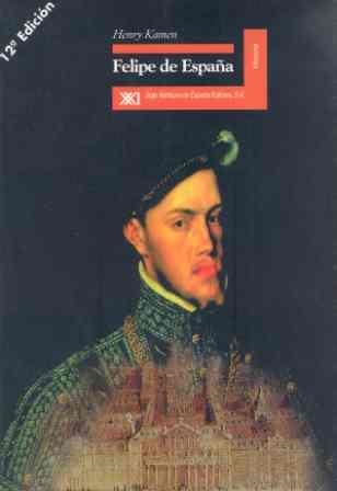 FELIPE DE ESPAÑA | 9788432309625 | KAMEN, HENRY | Llibreria La Gralla | Librería online de Granollers