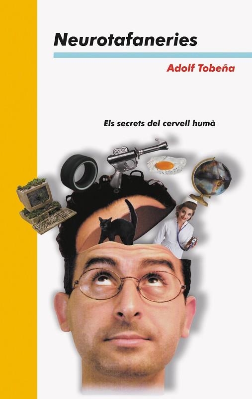 NEUROTAFANERIES.ELS SECRETS DEL CERVELL HUMA | 9788476603307 | TOBEÑA. ADOLF | Llibreria La Gralla | Librería online de Granollers