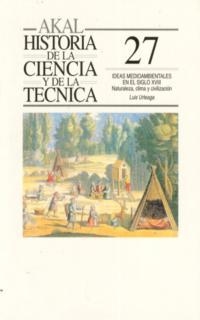 IDEAS MEDIOAMBIENTALES EN EL S XVIII (Hº DE LA CIENCIA) | 9788446007784 | URTEAGA, LUIS | Llibreria La Gralla | Librería online de Granollers