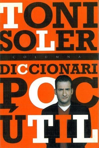 DICCIONARI POC UTIL | 9788483003152 | SOLER, TONI | Llibreria La Gralla | Librería online de Granollers