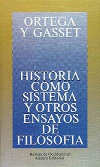 HISTORIA COMO SISTEMA Y OTROS ENSAYOS DE FILOSOFIA | 9788420641157 | ORTEGA Y GASSET, JOSE | Llibreria La Gralla | Llibreria online de Granollers