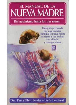 MANUAL DE LA NUEVA MADRE, EL | 9788486193751 | ELBIRT-BENDER, PAULA / LEE SMALL, LINDA | Llibreria La Gralla | Llibreria online de Granollers