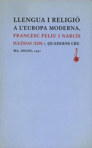 LLENGUA I RELIGIO A L'EUROPA MODERNA | 9788477272502 | FELIU I NARCIS, FRANCESC | Llibreria La Gralla | Llibreria online de Granollers