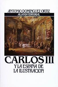CARLOS III Y LA ESPAÑA DE LA ILUSTRACION | 9788420695839 | DOMINGUEZ ORTIZ,ANTONIO | Llibreria La Gralla | Librería online de Granollers