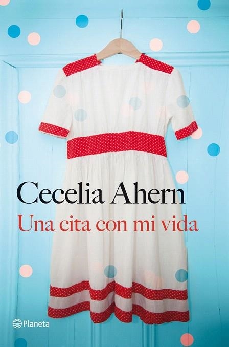 CITA CON MI VIDA, UNA | 9788408030959 | AHERN, CECELIA | Llibreria La Gralla | Llibreria online de Granollers