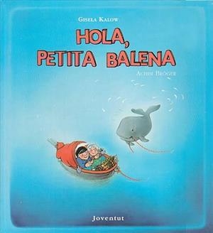 HOLA, PETITA BALENA | 9788426130402 | KALOW, G. | Llibreria La Gralla | Llibreria online de Granollers