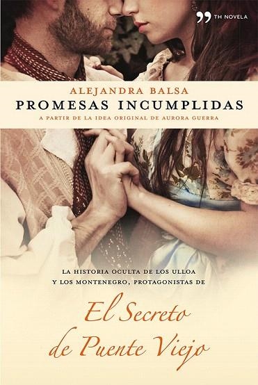 TRILOGÍA EL SECRETO DE PUENTE VIEJO 2. PROMESAS INCUMPLIDAS  | 9788499982175 | BALSA, ALEJANDRA | Llibreria La Gralla | Librería online de Granollers