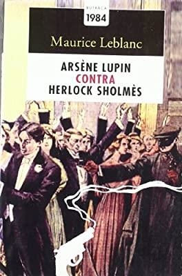 ARSENE LUPIN CONTRA HERLOCK SHOLMES | 9788486540449 | LEBLANC, MAURICE | Llibreria La Gralla | Llibreria online de Granollers