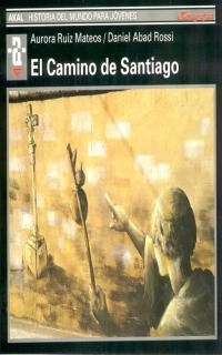 CAMINO DE SANTIAGO, EL (HISTORIA DEL MUNDO PARA JÓVENES) | 9788446006336 | RUIZ MATEROS, AURORA | Llibreria La Gralla | Librería online de Granollers