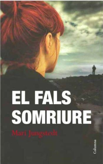 FALS SOMRIURE, EL | 9788466415668 | JUNGSTEDT, MARI | Llibreria La Gralla | Llibreria online de Granollers