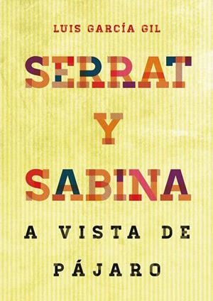 SERRAT Y SABINA. A VISTA DE PÁJARO | 9788415405337 | GARCÍA GIL, LUIS | Llibreria La Gralla | Librería online de Granollers