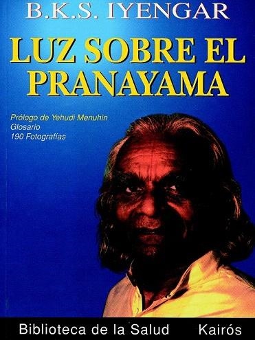 LUZ SOBRE EL PRANAYAMA | 9788472453685 | IYENGAR, B.K.S. | Llibreria La Gralla | Llibreria online de Granollers