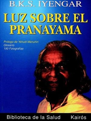LUZ SOBRE EL PRANAYAMA | 9788472453685 | IYENGAR, B.K.S. | Llibreria La Gralla | Llibreria online de Granollers