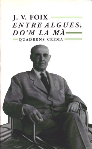 ENTRE ALGUES DO`M LA MA | 9788477271871 | FOIX, J.V. | Llibreria La Gralla | Librería online de Granollers