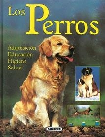 PERROS, LOS.ADQUISICION, EDUCACION,HIGIENE, (TIEMPO LIBRE) | 9788430583553 | SUSAETA, EQUIPO | Llibreria La Gralla | Librería online de Granollers