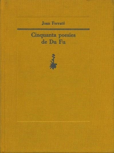 CINQUANTA POESIES DE DU FU | 9788477270843 | FERRATE, JOAN | Llibreria La Gralla | Llibreria online de Granollers