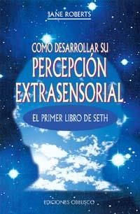 COMO DESARROLLAR SU PERCEPCION EXTRASENSORIAL | 9788477205937 | ROBERTS, JANE | Llibreria La Gralla | Llibreria online de Granollers