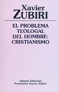 PROBLEMA TEOLOGAL DEL HOMBRE:CRISTIANISMO | 9788420690575 | ZUBIRI, XAVIER | Llibreria La Gralla | Llibreria online de Granollers