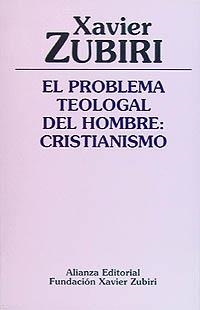 PROBLEMA TEOLOGAL DEL HOMBRE:CRISTIANISMO | 9788420690575 | ZUBIRI, XAVIER | Llibreria La Gralla | Librería online de Granollers
