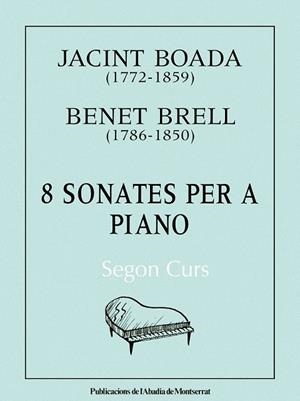 8 SONATES PER A PIANO-SEGON CURS | 9788478260591 | BOADA, JACINT, BENET BRELL | Llibreria La Gralla | Librería online de Granollers