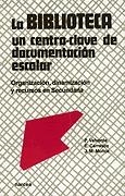 BIBLIOTECA UN CENTRO-CLAVE DE DOCUMENTACION ESCOLAR | 9788427712249 | VALVERDE, P. | Llibreria La Gralla | Librería online de Granollers