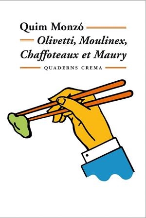 OLIVETTI, MOULINEX, CHAFFOTEAUX ET MAURY | 9788477273301 | MONZO, QUIM | Llibreria La Gralla | Librería online de Granollers