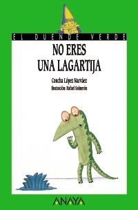 NO ERES UNA LAGARTIJA (DUENDE VERDE 97) | 9788420774879 | LOPEZ NARVAEZ | Llibreria La Gralla | Librería online de Granollers