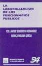 LABORIZACION DE LOS FUNCIONARIOS PUBLICOS, LA | 9788480023672 | IZQUIERDO HERNANDEZ, FCO. JAVIER | Llibreria La Gralla | Llibreria online de Granollers