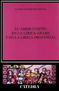 AMOR CORTES EN LA LIRICA ARABE Y EN A LIRICA PROVE | 9788437614533 | GALMES FUENTES | Llibreria La Gralla | Librería online de Granollers