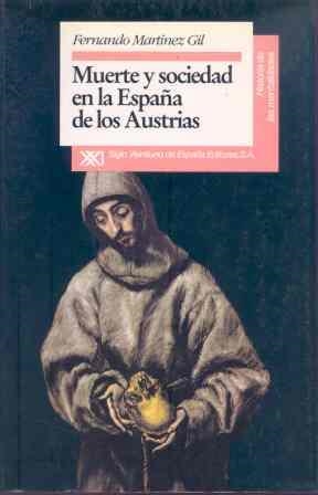 MUERTE Y SOCIEDAD EN LA ESPAÑA DE LOS AUSTRIAS | 9788432307997 | MARTÍNEZ GIL, FERNANDO | Llibreria La Gralla | Llibreria online de Granollers