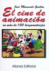 CINE DE ANIMACION, EL.EN MAS DE 100 LARGOMETRAJES | 9788420694856 | MOSCARDO GUILLEN, JOSE | Llibreria La Gralla | Librería online de Granollers