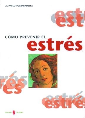 COMO PREVENIR EL ESTRES | 9788476282106 | TORRABADELLA, PABLO DR. | Llibreria La Gralla | Llibreria online de Granollers