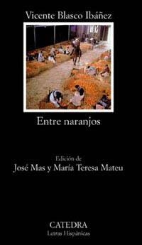 ENTRE NARANJOS | 9788437615851 | BLASCO IBAÑEZ, V. | Llibreria La Gralla | Librería online de Granollers