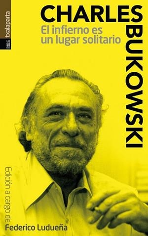 INFIERNO ES UN LUGAR SOLITARIO, EL | 9788481360776 | BUKOWSKI, C. | Llibreria La Gralla | Librería online de Granollers