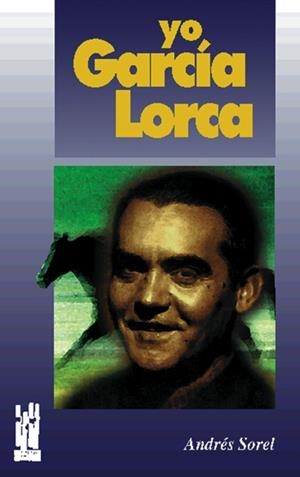 YO, GARCIA LORCA | 9788481360813 | SOREL, ANDRES | Llibreria La Gralla | Librería online de Granollers