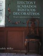EFECTOS Y ACABADOS RUSTICOS DECORATIVOS | 9788486673673 | MILLER, JUDITH | Llibreria La Gralla | Librería online de Granollers