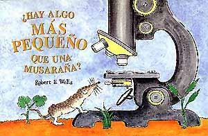 HAY ALGO MAS PEQUEÑO QUE UNA MUSARAÑA? | 9788426130310 | WELLS, ROBERT | Llibreria La Gralla | Llibreria online de Granollers
