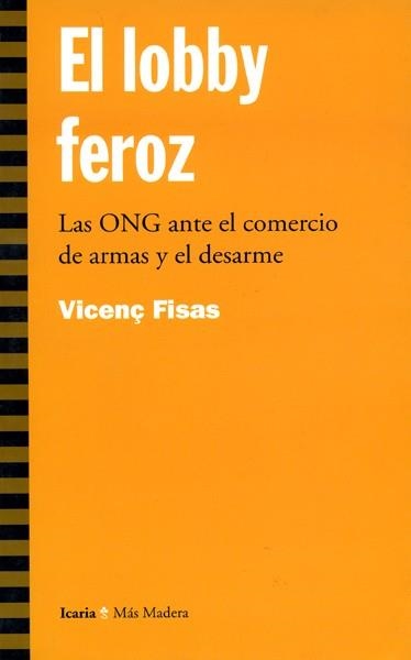 LOBBY FEROZ, EL (MÁS MADERA) | 9788474263909 | FISAS, VICENÇ | Llibreria La Gralla | Librería online de Granollers